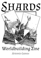Shards: Worldbuilding Zine - Issue #6