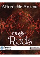 Affordable Arcana - Magic Rods (PFRPG)