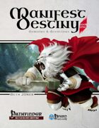 Manifest Destiny, Book 1 - Domains & Devotions (PFRPG)