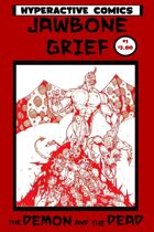 Jawbone Grief: The Demon and the Dead #1 (One Shot)