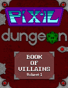 Pixel Dungeon: Book of Villains Volume 1