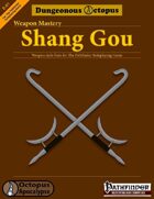Weapon Mastery: Shang Gou