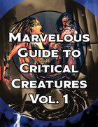 Marvelous Guide to Critical Creatures Vol. 1