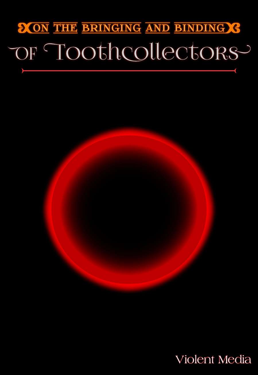 On the Bringing and Binding of Toothcollectors Violent Media