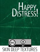 Skin Deep Texture 4: Happy Distress!