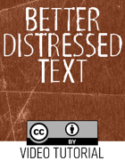 Tutorial: Better Distressed Text