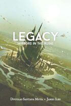 Legacy: Mirrors in the Ruins