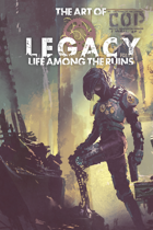 The Art of Legacy: Life Among the Ruins