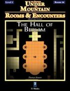 Rooms & Encounters: The Hall of Bedlam