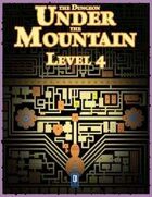 The Dungeon Under the Mountain: Level 4