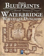 0one's Blueprints Hand Drawn: Waterbridge: Waterfall Dungeon