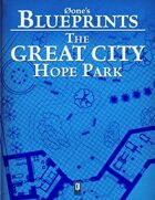 0one's Blueprints: The Great City, Hope Park