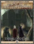 The Road to Revolution: The Bloody Fix