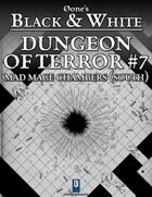 Dungeon of Terror #7: Mad Mage Chambers (South)