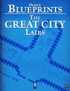 0one's Blueprints: The Great City, Lairs