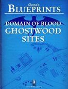 0one's Blueprints: Domain of Blood - Ghostwood Sites