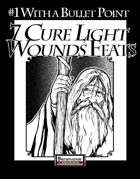 #1 With a Bullet Point: 7 Cure Light Wounds Feats