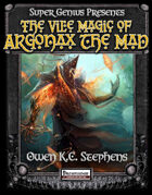 SGG Presents: The Vile Magic of Argonax the Mad