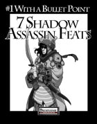 #1 With a Bullet Point: 7 Shadow Assassin Feats
