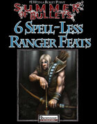 #1 With a Bullet Point: 6 Spell-Less Ranger Feats
