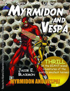 Super Powered Legends: Myrmidon and Vespa