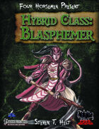 Four Horsemen Present: Hybrid Class: Blasphemer
