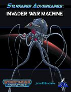 Starfarer Adversaries: Invader War Machine
