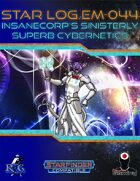Star Log.EM-044: InsaneCorp's Sinisterly Superb Cybernetics