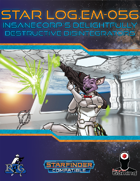 Star Log.EM-056: InsaneCorp's Delightfully Destructive Disintegrators
