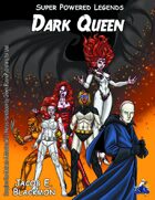Super Powered Legends: Dark Queen