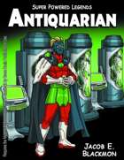 Super Powered Legends: Antiquarian
