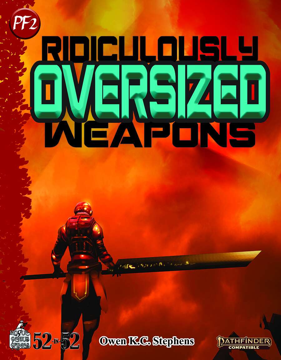 Ridiculously Oversized Weapons (PF2) - Rogue Genius Games | Pathfinder 2nd  Ed | DriveThruRPG