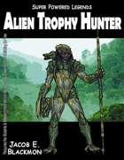 Super Powered Legends: Alien Trophy Hunter