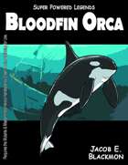 Super Powered Legends: Bloodfin Orca
