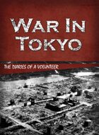 War in Tokyo: Diary of a Volunteer