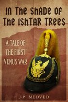 In the Shade of the Ishtar Trees: A Tale of the First Venus War (a steampunk short story)