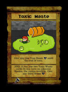 Toxic Waste - Custom Card