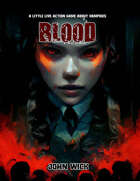 Blood: A Little Live Action Game about Vampires