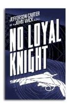 No Loyal Knight