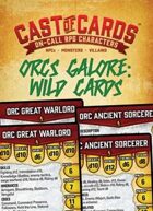 Cast of Cards: Orcs Galore: Wild Cards (Fantasy)
