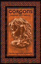 Gorgons Deserve Nice Things