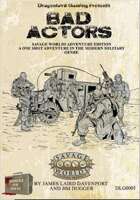 Bad Actors  A Modern Military Adventure for Savage Worlds (SWADE)