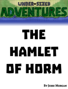 Under-sized Adventures #4: The Hamlet of Horm