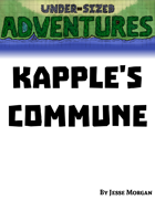 Under-sized Adventures #7: Kapple's Commune