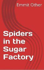 Spiders in the Sugar Factory