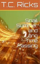Snail Summer and Long Time Passing