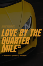 Love by the Quarter Mile 2nd Edition