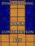 *Dungeoneering Presents* Sea Dock Construction Kit