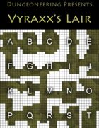 *Dungeoneering Presents* Vyraxx's Lair