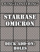 *Dungeoneering Presents* Starbase Omicron - Deck Add-On: Holes